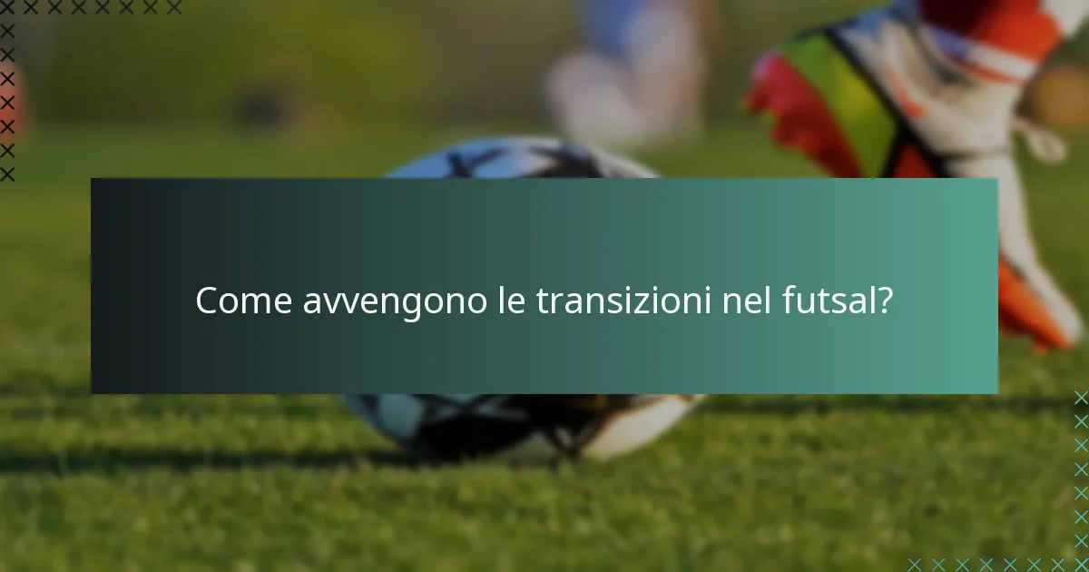 Come avvengono le transizioni nel futsal?