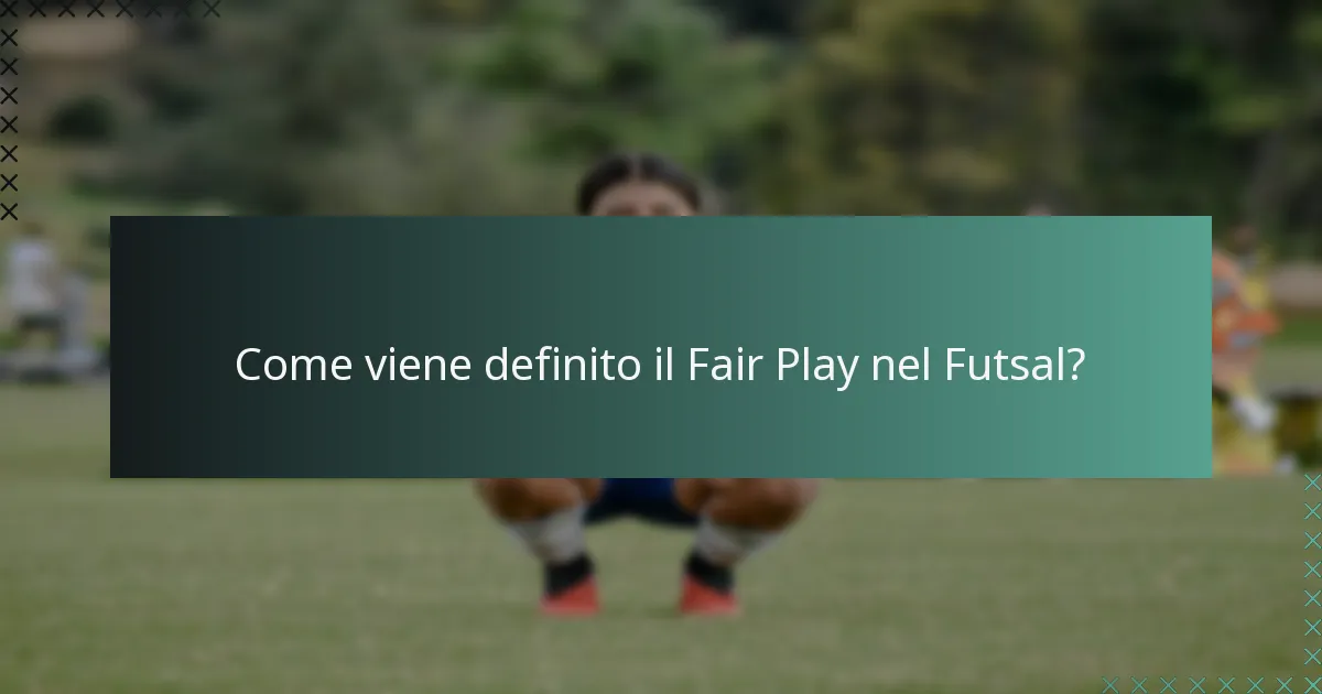 Come viene definito il Fair Play nel Futsal?