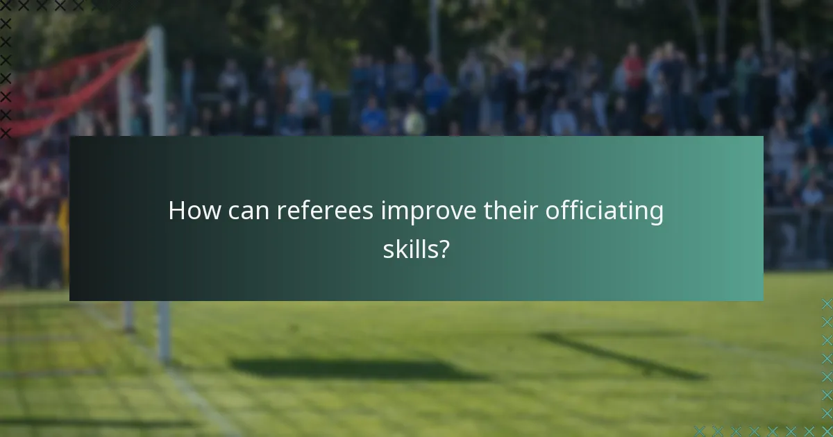 Come possono gli arbitri migliorare le loro abilità di arbitraggio?