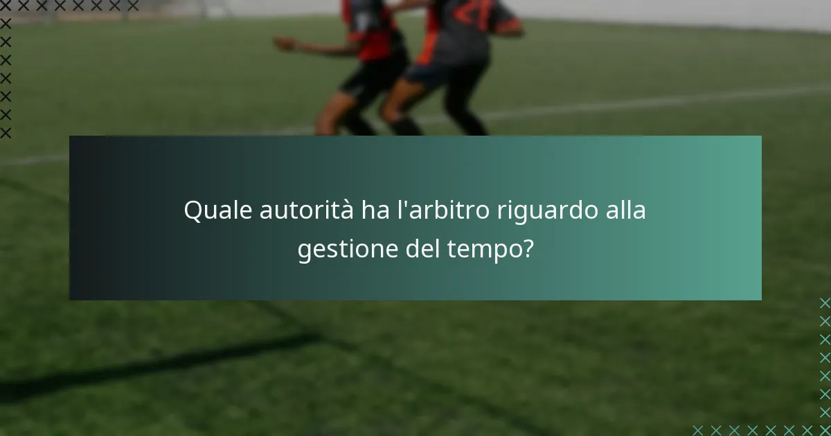 Quale autorità ha l'arbitro riguardo alla gestione del tempo?