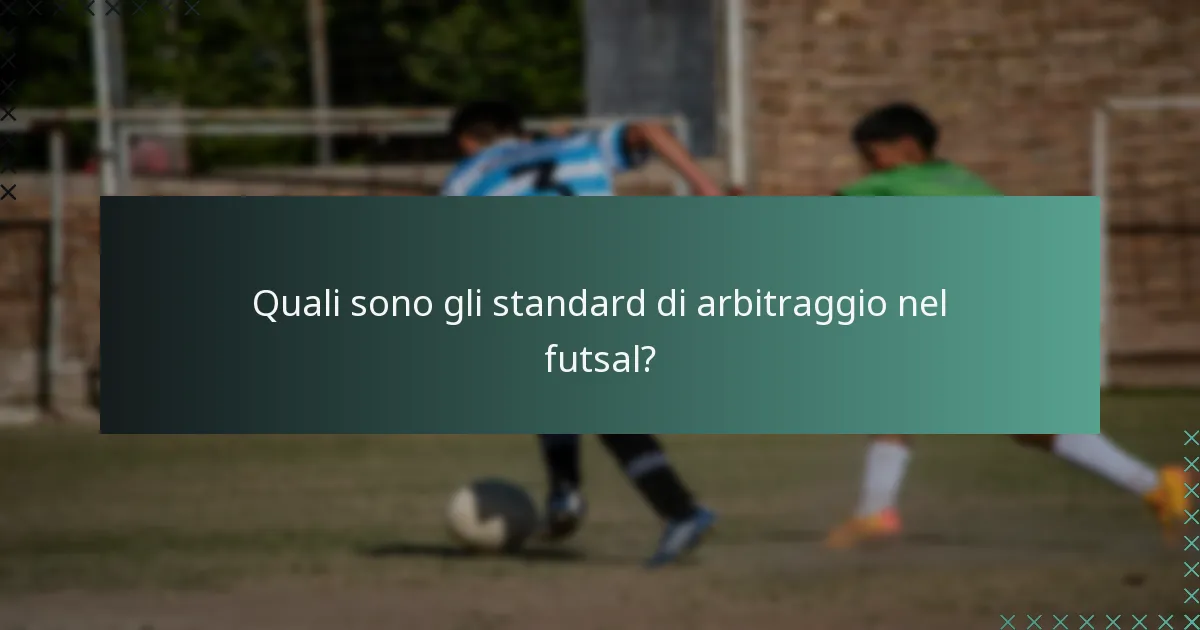 Quali sono gli standard di arbitraggio nel futsal?