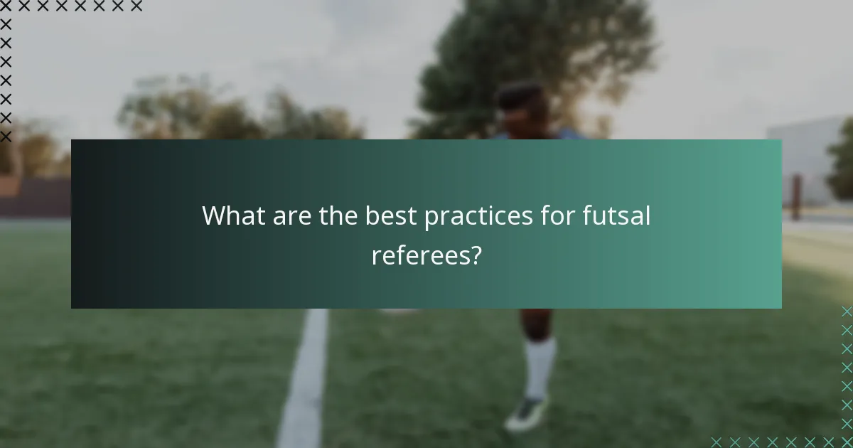 Quali sono le migliori pratiche per gli arbitri di futsal?
