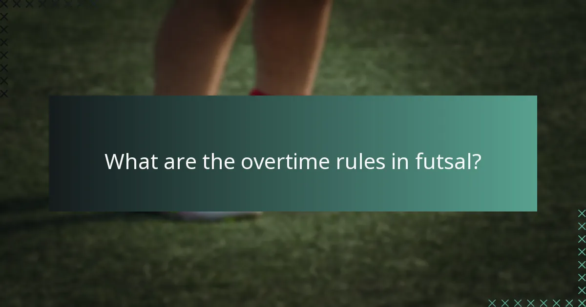 Quali sono le regole dell'overtime nel futsal?